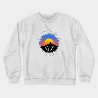 Mountain Vibes - Sun - Slogan Design Crewneck Sweatshirt